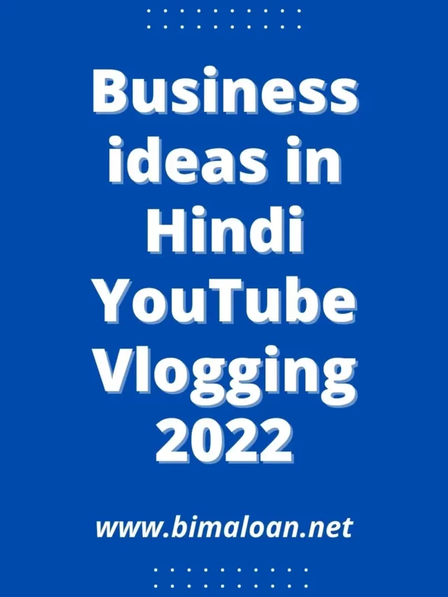 Business ideas in Hindi YouTube Vlogging 2022