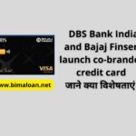 DBS Bank India and Bajaj Finserv launch co-branded credit card : जाने क्या विशेषताएं ?