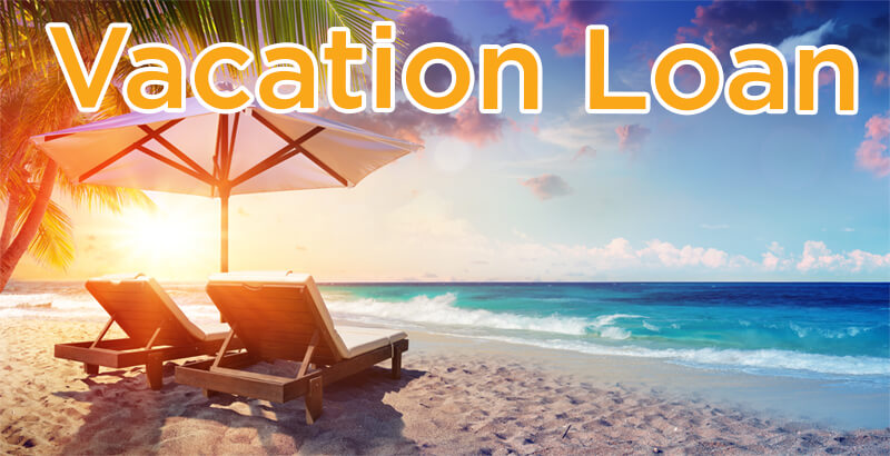 Types of Personal Loan - Vacation Loan.
