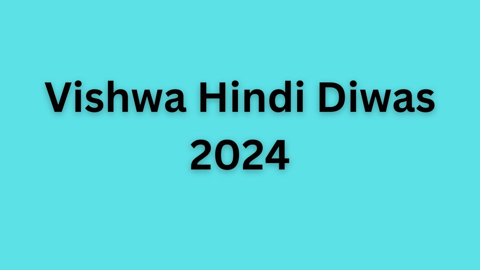 Vishwa Hindi Diwas 2024 या World Hindi Day 2024 तिथि, पृष्ठभूमि और